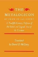 The Metalogicon of John of Salisbury: A Twelfth-Century Defense of the Verbal and Logical Arts of the Trivium - John of Salisbury - cover