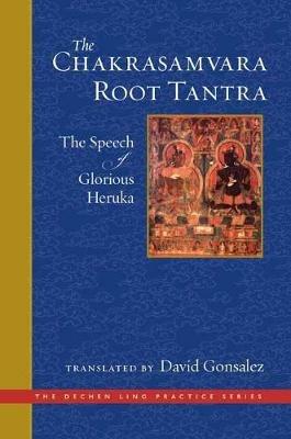 The Chakrasamvara Root Tantra: The Speech of Glorious Heruka - David Gonsalez - cover