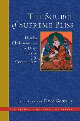 Source of Supreme Bliss,The: Heruka Chakrasamvara Five Deity Practice and Commentary - David Gonsalez - cover