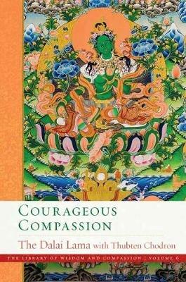 Courageous Compassion - Dalai His Holiness the Dalai Lama,Thubten Chodron - cover