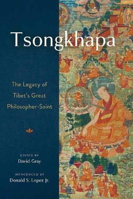 Tsongkhapa: The Legacy of Tibet's Great Philosopher-Saint - cover