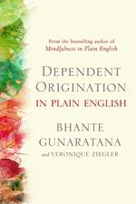 Dependent Origination in Plain English