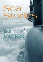 Sea Stories: Twenty-Five Years in Submarines