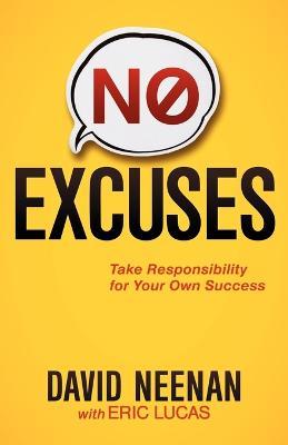 No Excuses: Take Responsibility for Your Own Success - David Neenan - cover