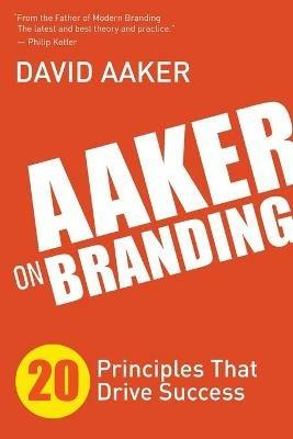 Aaker on Branding: 20 Principles That Drive Success - David Aaker - cover