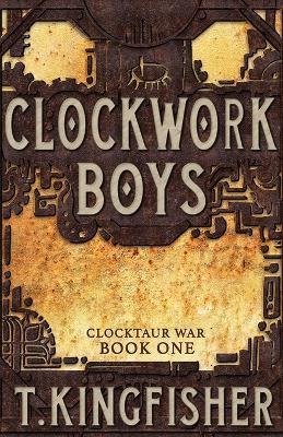 Clockwork Boys - T Kingfisher - cover