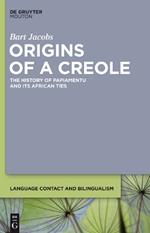 Origins of a Creole: The History of Papiamentu and Its African Ties