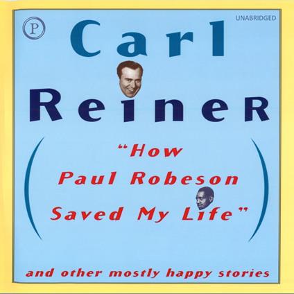How Paul Robeson Saved My Life