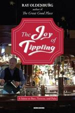 The Joy of Tippling: A Salute to Bars, Taverns, and Pubs (with Recipes)