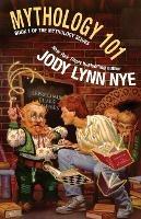 Mythology 101 - Jody Lynn Nye - cover