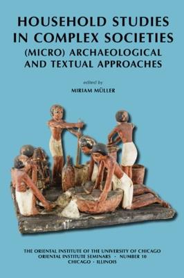 Household Studies in Complex Societies: (Micro) Archaeological and Textual Approaches - cover