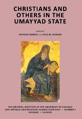 Christians and Others in the Umayyad State - cover