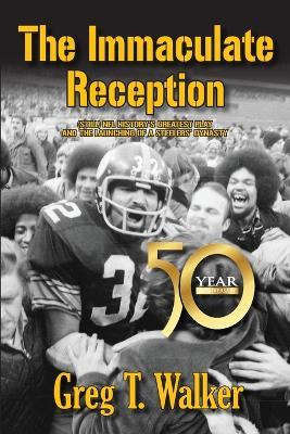 The Immaculate Reception - Greg T Walker - cover