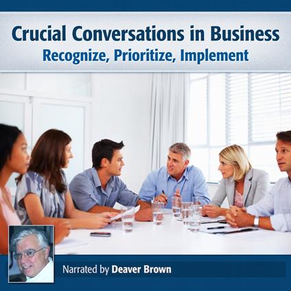 Crucial Conversations in Business Recognition; Prioritization and Implementation