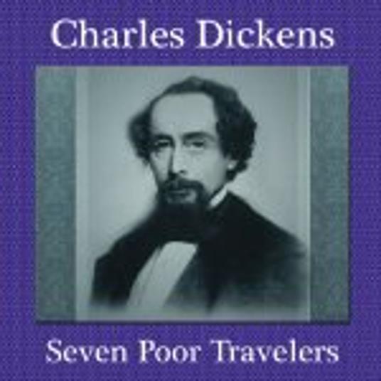Seven Poor Travelers by Dickens