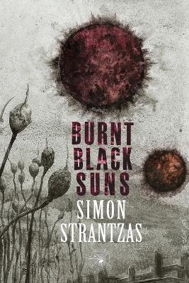 Burnt Black Suns: A Collection of Weird Tales - Simon Strantzas - cover