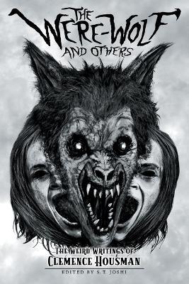 The Were-Wolf and Others: The Weird Writings of Clemence Housman - Clemence Housman - cover