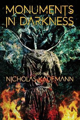 Monuments in Darkness - Nicholas Kaufmann - cover