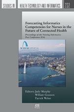 Forecasting Informatics Competencies for Nurses in the Future of Connected Health: Proceedings of the Nursing Informatics Post Conference 2016