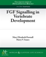 FGF Signalling in Vertebrate Development - Mary Elizabeth Pownall,Harry V. Isaacs - cover