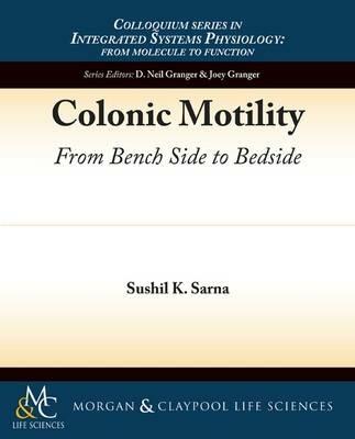 Colonic Motility: From Bench Side to Bedside - Sushil K. Sarna - cover