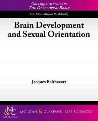Brain Development and Sexual Orientation - Jacques Balthazart - cover