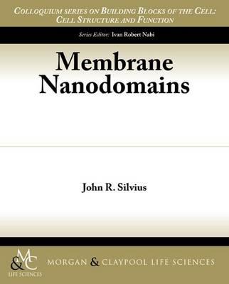 Membrane Nanodomains - John R. Silvius - cover