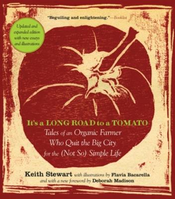It's a Long Road to a Tomato: Tales of an Organic Farmer Who Quit the Big City for the (Not So) Simple Life - Keith Stewart - cover