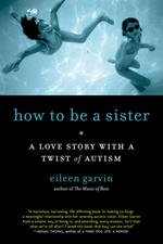 How to Be a Sister: A Love Story with a Twist of Autism