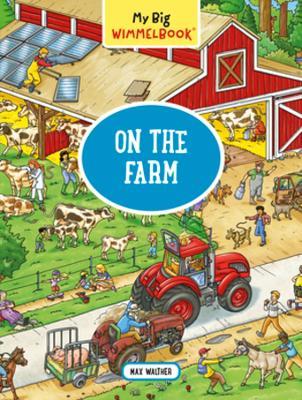 My Big Wimmelbook® - On the Farm: A Look-and-Find Book (Kids Tell the Story) - Max Walther - cover