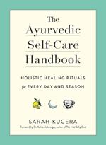 The Ayurvedic Self-Care Handbook