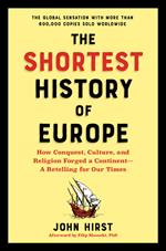 The Shortest History of Europe: How Conquest, Culture, and Religion Forged a Continent - A Retelling for Our Times (The Shortest History Series)