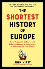 The Shortest History of Europe: How Conquest, Culture, and Religion Forged a Continent - A Retelling for Our Times (Shortest History)