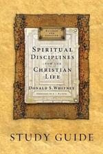 Spiritual Disciplines for the Christian Life Study Guide