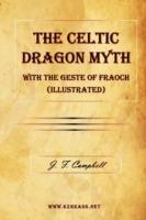 The Celtic Dragon Myth with the Geste of Fraoch (Illustrated) - J F Campbell - cover