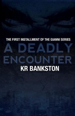A Deadly Encounter - Kr Bankston - cover