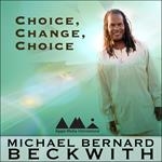 Choice, Change, Choice