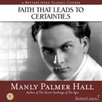 Faith that Leads to Certainties