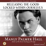Releasing the Good Locked Within Ourselves