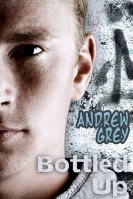 Bottled Up - Andrew Grey - cover