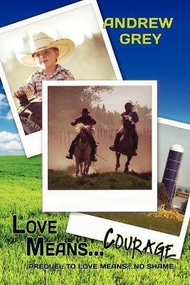 Love Means... Courage - Andrew Grey - cover