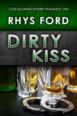 Dirty Kiss - Rhys Ford - cover