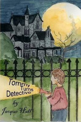 Tommy Turns Detective - Jacque Hall - cover