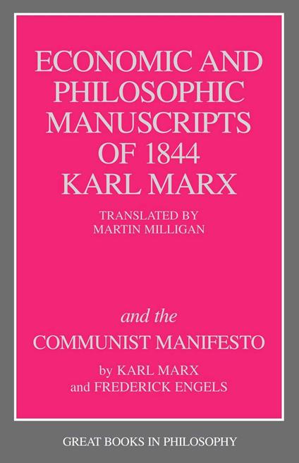 Economic and Philosophic Manuscripts of 1844 and the Communist Manifesto