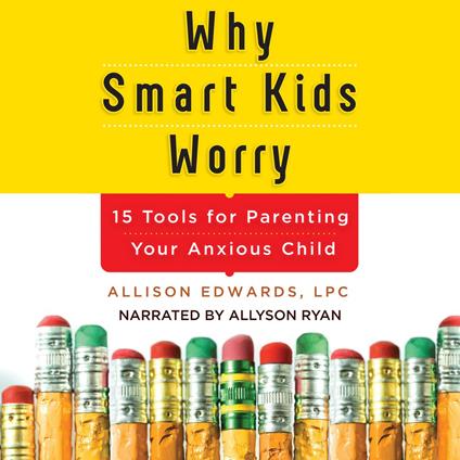 Why Smart Kids Worry