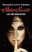 Stolen Secrets: A Dr. Cory Cohen Mystery - Sandra Levy Ceren - cover