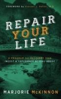 REPAIR Your Life: A Program for Recovery from Incest & Childhood Sexual Abuse, 2nd Edition - Marjorie McKinnon,Vincent J Felitti - cover