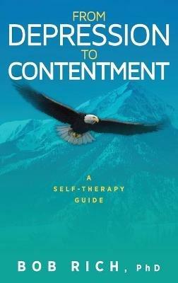 From Depression to Contentment: A Self-Therapy Guide - Bob Rich - cover