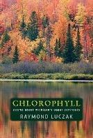 Chlorophyll: Poems about Michigan's Upper Peninsula - Raymond Luczak - cover