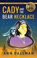 Cady and the Bear Necklace: A Cady Whirlwind Thunder Mystery, 2nd Ed.